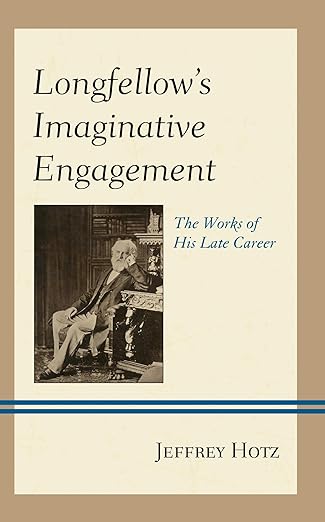 Hotz_Longfellow's Imaginative Engagement (2022)