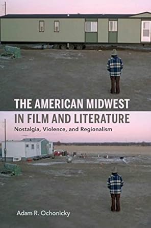 Ochonicky_American Midwest in Film and Literature (2020)